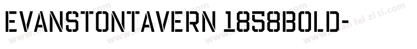 EvanstonTavern 1858Bold字体转换